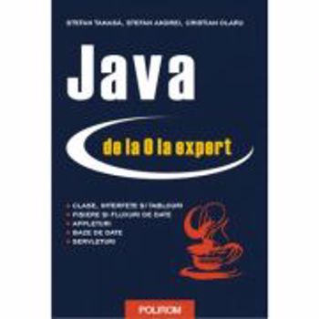 java de la 0 la expert - stefan tanasa, cristian olaru, stefan andrei