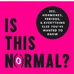 Is This Normal?: Judgment-Free Straight Talk about Your Body - Jolene Brighten, Jolene Brighten