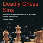 The Seven Deadly Chess Sins (Scotland's Youngest Grandmaster Discusses the Most Common Ca)