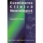Examinarea clinica neurologica - Geraint Fuller, editura Callisto