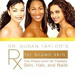 Dr. Susan Taylor's RX for Brown Skin: Your Prescription for Flawless Skin