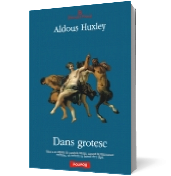 eBook Dans grotesc - Aldous Huxley, Aldous Huxley