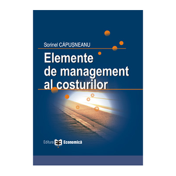Elemente de management al costurilor - Sorinel Capusneanu, Editura Economica