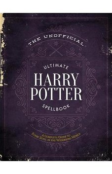 The Unofficial Ultimate Harry Potter Spellbook (Harry Potter)