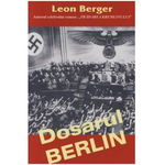 Dosarul Berlin - Paperback brosat - Leon Berger - Orizonturi, 