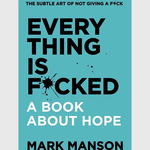 carte Everything is F*cked by Mark Manson, English, Inne