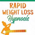 Rapid Weight Loss Hypnosis: Natural Weight Loss Hypnosis