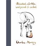 Baiatul, cartita, vulpoiul si calul - Charlie Mackesy, editura Grupul Editorial Art