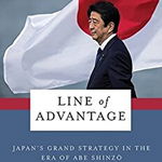 Line of Advantage. Japan's Grand Strategy in the Era of Abe Shinzo