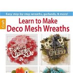 Learn to Make Deco Mesh Wreaths, Paperback - Leisure Arts