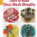 Learn to Make Deco Mesh Wreaths, Paperback - Leisure Arts