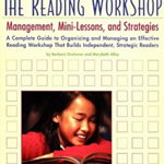 Revisiting the Reading Workshop: A Complete Guide to Organizing and Managing an Effective Reading Workshop That Builds Independent