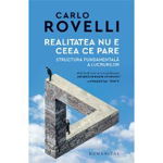 Realitatea nu e ceea ce pare - Carlo Rovelli, Humanitas