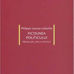 Ficţiunea politicului. Heidegger, arta şi politica - Paperback brosat - Philippe Lacoue-Labarthe - Idea Design, 