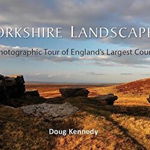 Yorkshire Landscapes. A Photographic Tour of England's Largest County, Hardback - Doug Kennedy