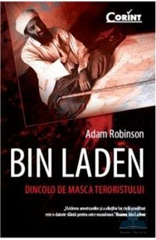 Bin Laden. Dincolo de masca teroristului - Adam Robinson