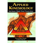 Applied Kinesiology: Muscle Response in Diagnosis, Therapy, and Preventive Medicine