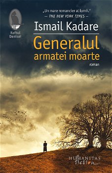 Generalul armatei moarte - Paperback brosat - Ismail Kadare - Humanitas Fiction, 