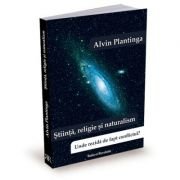 Știință, religie și naturalism - Paperback brosat - Alvin Plantinga - Ratio et Revelatio, 