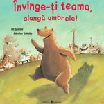 Invinge-ti teama, alunga umbrele!, 