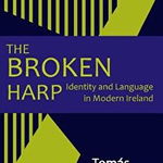 The Broken Harp: Identity and Language in Modern Ireland, Paperback - Tomas Mac Siomoin