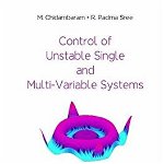 Control of Unstable Single and Multi-Variable Systems, Hardback - R. Padma Sree