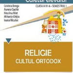 Religie. Cultul Ortodox - Caietul elevului clasa a III-a, semestrul I, CORINT