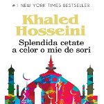 Splendida cetate a celor o mie de sori (carte cu defect minor) - Khaled Hosseini