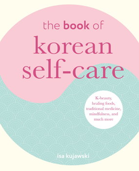 Ryland, Peters & Small Ltd album The Book of Korean Self-Care, Isa Kujawski, Ryland, Peters & Small Ltd
