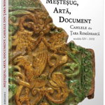 Mestesug, arta, document. Cahlele din Tara Romaneasca, secolele XIV-XVII - Maria-Venera Radulescu, Cetatea de Scaun