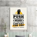 Tablou motivational - Push yourself, no one will do it for you, 