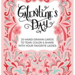 Galentine's Day: 20 Hand-Drawn Cards to Tear, Color and Share with Your Favorite Ladies - Eva Marie Taylor, Eva Marie Taylor