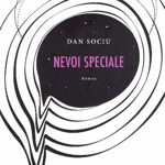 Nevoi speciale - Paperback brosat - Dan Sociu - Cartier, 