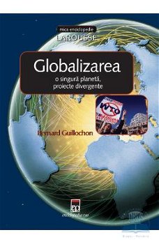 Globalizarea: o singura planeta, proiecte divergente - Bernard Guillochon, Bernard Guillochon