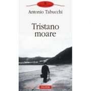 Tristano moare - Antonio Tabucchi