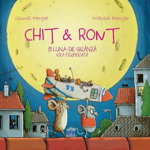 Chit si Ront si Luna-de-branza cea fermecata - Gundi Herget, Nikolai Renger, Didactica Publishing House