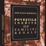 Poveștile inedite ale Familiei Regale - Paperback - Dan-Silviu Boerescu - Neverland, 