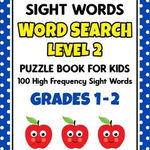 SIGHT WORDS Word Search Puzzle Book For Kids - LEVEL 2: 100 High Frequency Sight Words Reading Practice Workbook Grades 1st - 2nd, Ages 5 - 8 Years - School At Home Press, School At Home Press