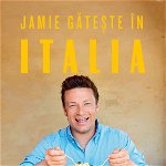 Jamie gătește în Italia, Curtea Veche Publishing
