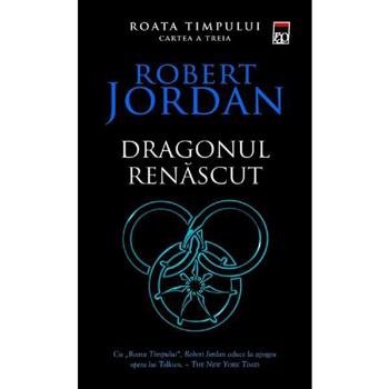 Dragonul renascut. Seria Roata timpului. Vol.3 - Robert Jordan, editura Rao
