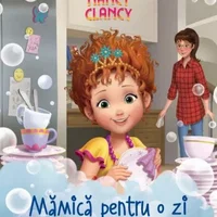 Disney Junior. Fancy Nancy Clancy. Mamica pentru o zi. O poveste cu activitati, Disney