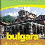 Bulgara. Ghid de conversaţie - Paperback - Autor Colectiv - Linghea, 