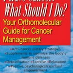 I Have Cancer: Your Orthomolecular Guide for Cancer Management