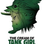 The Cream of Tank Girl: The Art and Craft of a Comics Icon