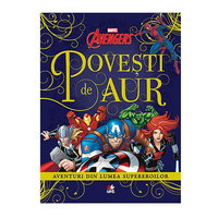 Marvel Avengers - Povesti de Aur. Aventuri din lumea supereroilor