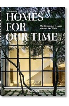 Homes For Our Time. Contemporary Houses Around The World. 40th Ed. - Philip Jodidio