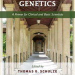 Psychiatric Genetics: A Primer for Clinical and Basic Scientists