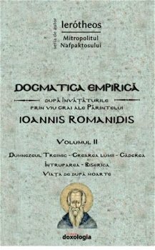 Dogmatica empirica dupa invataturile prin viu grai ale Parintelui Ioannis Romanidis. Vol. II, Doxologia