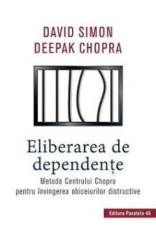 Eliberarea de dependente - David Simon, Deepak Chopra, Deepak Chopra