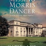 The Case of the Missing Morris Dancer (Wise Enquiries Agency Mystery, nr. 2)